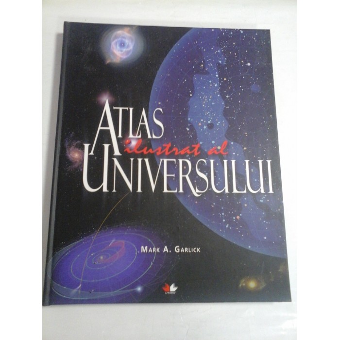 ATLAS  ILUSTRAT  AL  UNIVERSULUI  -  MARK  A. GARLLICK - Litera